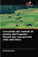 Convalida dei metodi di analisi dell'impatto fiscale per una piccola città dell'Ohio 6202767650 Book Cover