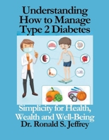 Understanding How to Manage Type 2 Diabetes B0CNVC6TDW Book Cover