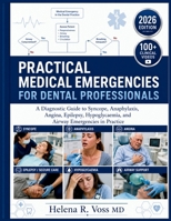 PRACTICAL MEDICAL EMERGENCIES FOR DENTAL PROFESSIONALS: A Diagnostic Guide to Syncope, Anaphylaxis, Angina, Epilepsy, Hypoglycaemia, and Airway Emergencies in Practice B0H9MCD78J Book Cover