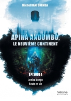 Apira Andombo, le neuvième continent: Épisode 1 - Jemba Mongo - Reste en vie B0DQTQQCFL Book Cover
