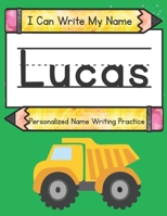 I Can Write My Name: Lucas: Personalized Name Writing Practice B0915N2BP9 Book Cover