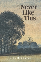 Never Like This 166530765X Book Cover