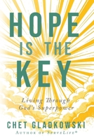 Hope Is the Key : Living Through God's Superpower 1962802795 Book Cover