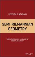 Semi-Riemannian Geometry: The Mathematical Language of General Relativity 1119517532 Book Cover