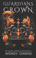 The Guardians' Crown 1537328212 Book Cover