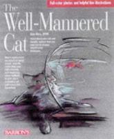 The Well-Mannered Cat: A Practical Guide to Feline Behavior Modification 0764102222 Book Cover