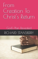 From Creation To Christ's Return: God's Plan Revealed B0FW5HNJD8 Book Cover