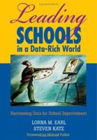 Leading Schools in a Data-Rich World: Harnessing Data for School Improvement 1412906466 Book Cover