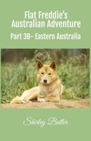 Flat Freddie's Australian Adventure: Part 3B: Eastern Australia 1959700324 Book Cover