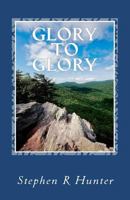 Glory to Glory 1463769008 Book Cover