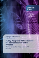 Fuzzy Adaptive PID controller for Temperature Control Process: The new concept of Fuzzy Adaptive PID controller 6138927370 Book Cover