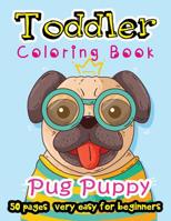 Pug Puppy Toddler Coloring Book 50 Pages very easy for beginners: Large Print Coloring Book for Kids Ages 2-4 1985780488 Book Cover