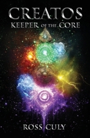 Creatos Keeper of The Core B0F7H2WY2Q Book Cover
