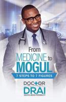 From Medicine to Mogul: 7 Steps to 7 Figures 1948400960 Book Cover