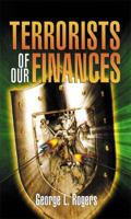 Terrorists of Our Finances 1603834516 Book Cover