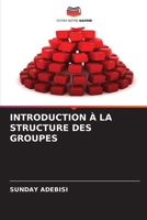 Introduction À La Structure Des Groupes (French Edition) 6207777220 Book Cover