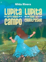 Lupita y el cerro mágico en el campo Lupita and the magic hill in the countryside (Spanish Edition) 1506555136 Book Cover
