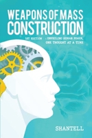 Weapons of Mass Construction, 1st Edition 1961392526 Book Cover