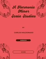 A Harmonic Minor Scale Studies Director Score: A Mariachi Classroom Resource 1965433464 Book Cover
