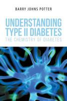 Understanding Type II Diabetes: The Chemistry of Diabetes 1684096596 Book Cover