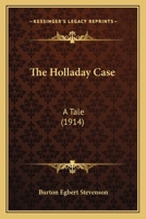 The Holladay Case: A Tale 1517636809 Book Cover