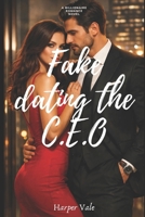 Fake Dating the CEO: An Enemies-to-Lovers Billionaire Office Romance Filled with Forced Proximity, Secret Contracts, and Slow-Burn Heat B0GT5GWZ3J Book Cover