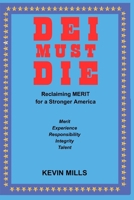 DEI MUST DIE: Reclaiming Merit for a Stronger America B0H7TKZXTQ Book Cover