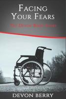 Facing Your Fears: The Devon Berry Story 0692973028 Book Cover