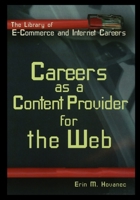 Careers As an Content Provider for the Web (The Library of E-Commerce and Internet Careers) 1435887506 Book Cover