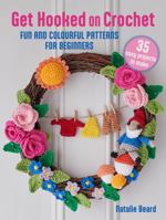 Get Hooked on Crochet: 35 easy projects 1800653646 Book Cover