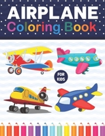 Airplane Coloring Book For Kids: A Fun And Engaging Airplane Coloring Workbook. Awesome Airplane Coloring Pages For Kids, Adults, Boys, And Airplane L B0915BLBBD Book Cover