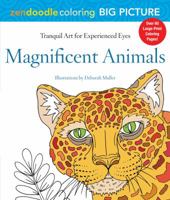 Zendoodle Coloring Big Picture: Magnificent Animals: Tranquil Artwork for Experienced Eyes 125012140X Book Cover