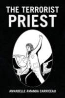 The Terrorist Priest 1436370191 Book Cover