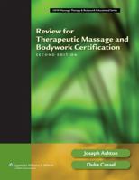 Review for Therapeutic Massage and Bodywork Certification (Lww Massage Therapy & Bodywork Series) 0781734541 Book Cover