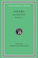 Strabo: Geography, Volume III, Books 6-7 (Loeb Classical Library No. 182) 0674992016 Book Cover