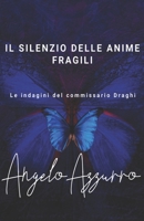 Il silenzio delle anime fragili: Le indagini del commissario Draghi (Le indagini del commissario Alex Ferrari) 1793905339 Book Cover