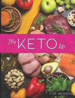 My Keto Life: 60 Days in Two 30 Day Challenges For Women, Journal, Tracker and Log for Managing Your Diet and Weight Loss Journey 1073697649 Book Cover