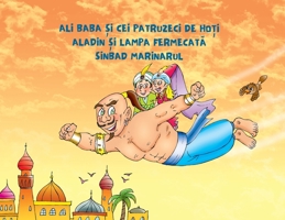 Ali Baba si cei patruzeci de hoti, Aladin si lampa fermecata, Sinbad Marinarul: Carti in limba romana copii, carti in limba romana pentru copii, povesti pentru copii (Romanian Edition) B0GTBZTKWL Book Cover