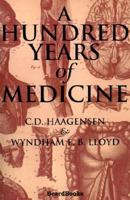 A Hundred Years of Medicine 1587980878 Book Cover