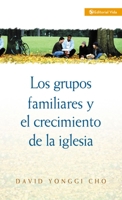 Grupos Familiares y el Crecimiento de la Iglesia 0829713468 Book Cover