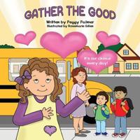 Gather the Good 1612446663 Book Cover