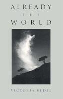 Already the World: Poems 0873385314 Book Cover