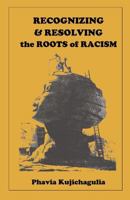 Recognizing & Resolving the Roots of Racism 1981519203 Book Cover