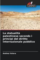 La statualità palestinese secondo i principi del diritto internazionale pubblico 6202496894 Book Cover