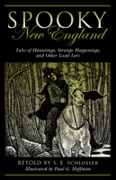 Spooky New England: Tales of hauntings, strange happenings, and other local lore 0762728728 Book Cover