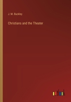 Christians and the Theater 0548749515 Book Cover