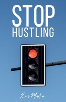 Stop Hustling B0CK72Q8HN Book Cover