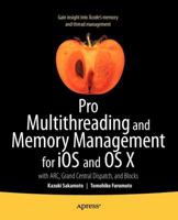 Pro Multithreading and Memory Management for iOS and OS X: with ARC, Grand Central Dispatch, and Blocks 1430241160 Book Cover