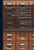 Descriptive Catalogue Of The Gluck Collection Of Manuscripts And Autographs: In The Buffalo Public Library 1016897278 Book Cover