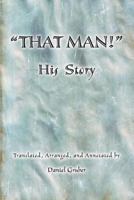 THAT MAN! His Story 1499765339 Book Cover